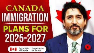 Canada's Immigration Plans for 2025-2027 | PR & Study Visa Updates