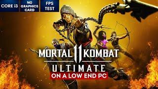 Mortal Kombat 11 on Low End PC | NO Graphics Card | i3