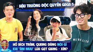 Giọng ải giọng ai 5 | Hậu trường: Hồ Bích Trâm, Quang Đăng nói gì khi "âm mưu" lừa gạt Giang - Xìn?