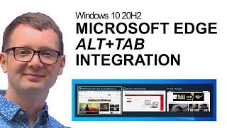 Windows 10 20H2: Find Recent Edge Tabs FAST with Deeper ALT+TAB Integration