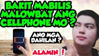 BAKIT MABILIS MALOWBAT ANG CELLPHONE MO ? ALAMIN ! | 5 REASONS KUNG BAKIT MABILIS MALOWBAT