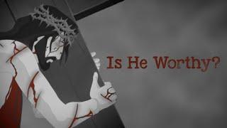 Jesus ~ Is He Worthy? -Shane & Shane | Amv