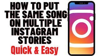 (Updated Method)HOW TO PUT THE SAME SONG ON MULTIPLE INSTAGRAM STORIES