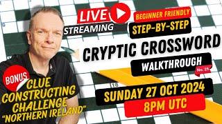 Livestream -Step By Step - How to Solve a Cryptic Crossword - No.25 - Beginner Friendly