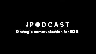 Gotoclient Podcast: Strategic communication for B2B