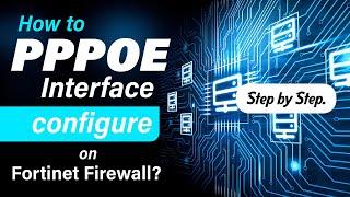 How to configure PPPOE Interface on Fortinet Firewall?