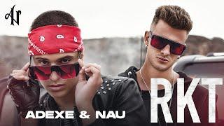 Adexe y Nau - RKT (Videoclip Oficial)