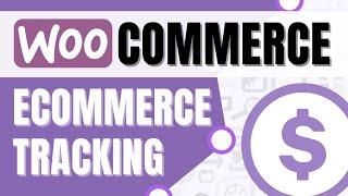 How To Setup and Install eCommerce Tracking On WooCommerce | eCommerce Analytics Setup