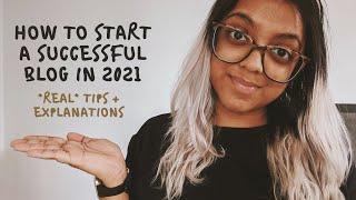 How to Start a Successful Blog in 2021 | Easy Start to Finish + *Realistic* Tips!