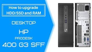 Desktop HP Prodesk 400 G3 SFF | How to upgrade HDD/SSD and RAM