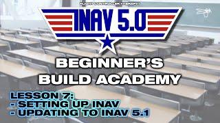 iNav 5 Beginner's Build Academy: Lesson 07 - Setting up INAV