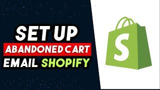 How To Set Up Abandoned Cart Email Shopify 2024 (EASY)