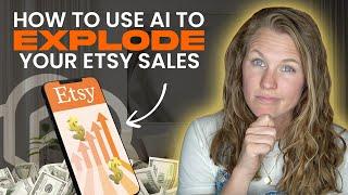 How to Use AI to EXPLODE Your Etsy Sales | ChatGPT for Etsy Product Description, Titles and SEO