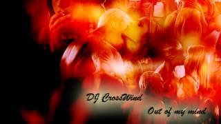 DJ CrossWind - Out of my mind (Extended Version)