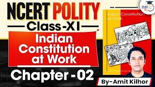 NCERT Polity Class 11 | Indian Constitution at Work | Chapter -2 | StudyIQ IAS
