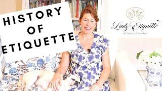 The History of Etiquette and Propriety #LadyEtiquette #Propriety