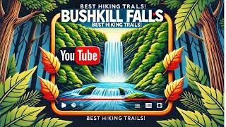 Exploring Bushkill Falls: The Niagara of Pennsylvania | Best Hiking Trails & Waterfalls 