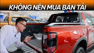 CÂN NHẮC khi Mua Bán tải đi Gia Đình (Phần 2: CHÊ) RANGER 2023