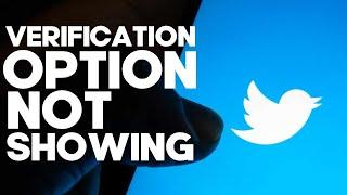 How To Fix Twitter Verification Option Not Showing | Get Verified On Twitter