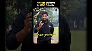 From Average Student to ISRO Scientist