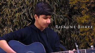 Risaune Bhaye - Sushant KC [Cover By Satyam Raj Ghimire]