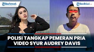 BREAKING NEWS! Polisi Tangkap Pemeran Pria dalam Video Syur Audrey Davis Anak David Bayu