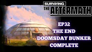 The End, Doomsday Bunker Complete. | Surviving the Aftermath Gameplay EP 33