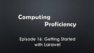 Computing Proficiency - Getting Started with Laravel