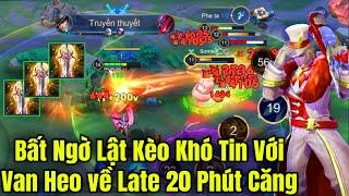 VALHEIN Không Tin Khi Trận Này 20 Phút Valhein Vẫn Lật Kèo Được Khi Về Late Gặp Các Tướng Tay Dài