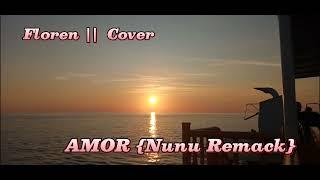 Amor {Nunu Remack} Floren || Cover