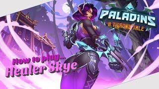 How to play HEALER SKYE! New Support Build! (Paladins)