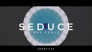 Seduce - 80’s Feels by Zenhiser | The Future Of 80’s SAMPLES!