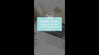 Custom Code Explained: Using CSS and JavaScript in Squarespace Design