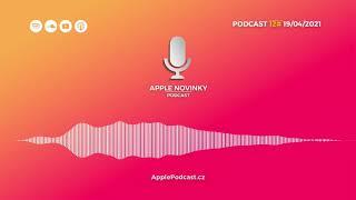 Podcast #12 Co očekáváme od jarní Apple Keynote „Spring Loaded“ a další témata... | ApplePodcast.cz