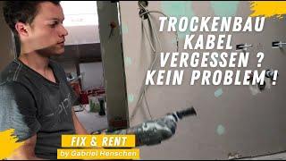 Trockenbau Kabel nachträglich verlegen