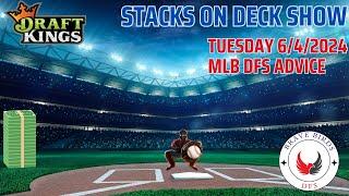 Tuesday 6/4/24 | MLB DFS Strategy | Draftkings | Advice | Recommendations | Daily Fantasy Sports