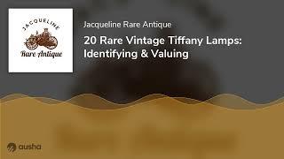 20 Rare Vintage Tiffany Lamps: Identifying & Valuing