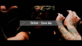 Skillet - Save Me (Lyrics)