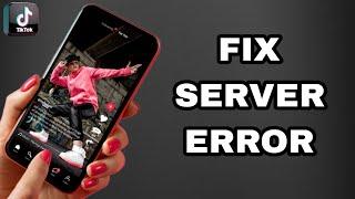 How To Fix And Solve TikTok App Server Error | Final Solution