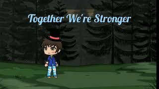 Together We're Stronger/Glmv