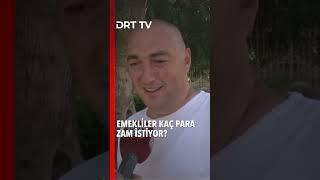 Emekliler kaç para zam istiyor?  #drttv #emeklimaaşı #emeklizammı #emeklizammı2024