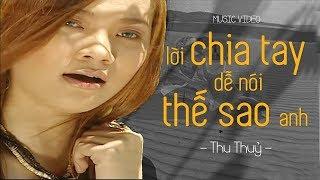 Lời Chia Tay Dễ Nói Thế Sao Anh - Thu Thủy