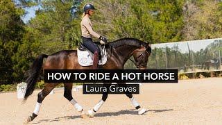 How to Ride a Hot, Sensitive Horse with Laura Graves