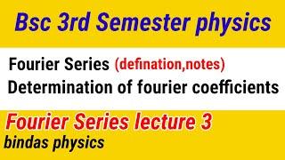 fourier series || determination of fourier coefficients || bsc physics || bindas physics