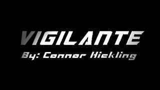 VIGILANTE Composed by Connor Hickling