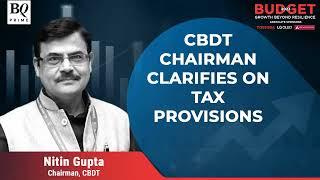 Budget 2023 | The 'Why' Of Tax Changes With CBDT Chairman Nitin Gupta | BQ Prime