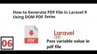 (06) Pass Variable value in pdf file | Generate Simple pdf file using dompdf in Laravel