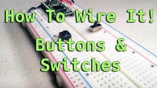 How To Wire It! Buttons & Switches