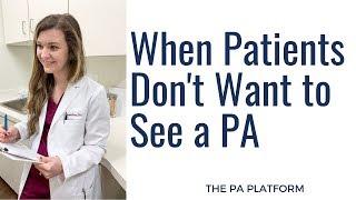 When Patients Don't Want To See a Physician Assistant