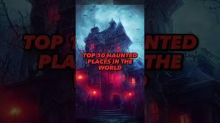 TOP 10 HAUNTED PLACES IN THE WORLD️ #shorts #viral #ghost #haunted #scary #bhoot #ghosts #ytshort